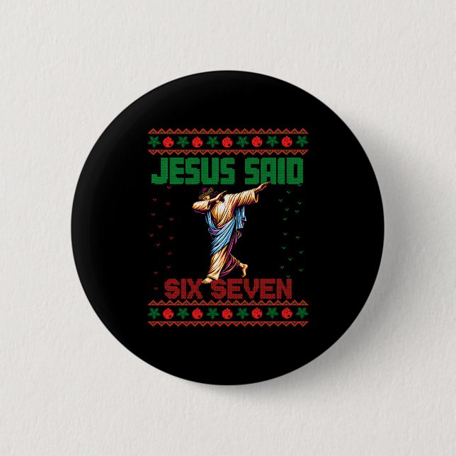 Dabbing Santa Says Six Seven 67 Meme Ugly Christma Button (Front)