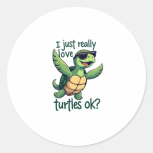 Dabbing Sea Turtle I Just Really Love Turtles Ok_ Classic Round Sticker