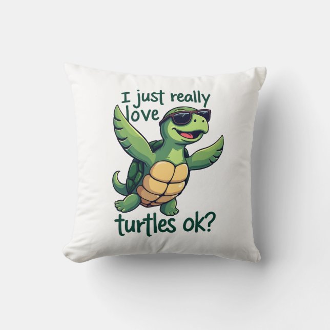 Dabbing Sea Turtle I Just Really Love Turtles Ok_  Throw Pillow (Front)