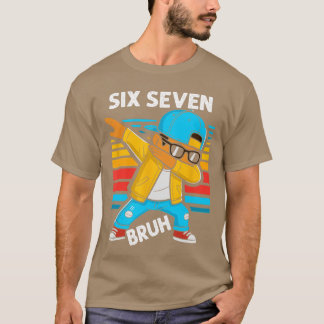 Dabbing Si Seven Bruh 67 Meme 6 7 Numbers Funny Bo T-Shirt