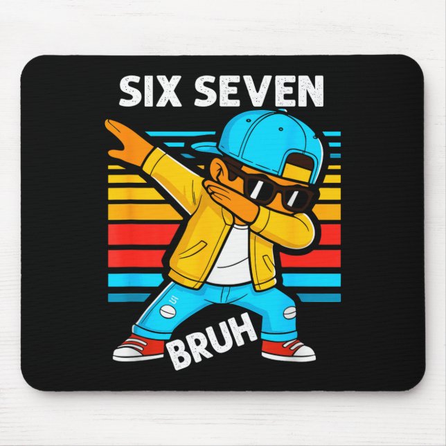 Dabbing Six Seven Bruh 67 Meme 6 7 Numbers Funny B Mouse Pad (Front)