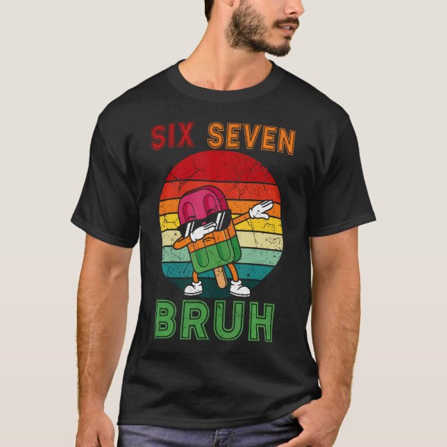 Dabbing Six Seven Bruh Summer Popsicles 6 7 Meme T-Shirt (Front)