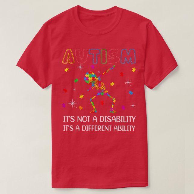 Dabbing Skeleton Not A Disability Autism Awareness T-Shirt (Design Front)