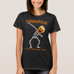 Dabbing Skeleton Trump Trumpkin Make Halloween Gre T-Shirt