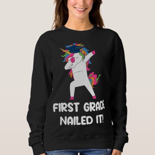 Dabbing Unicorn 1st Grade Nailed It Graduation Gir Sweatshirt