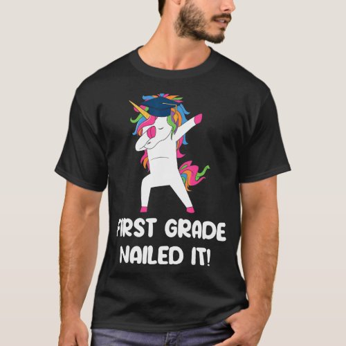 Dabbing Unicorn 1st Grade Nailed It Graduation Gir T_Shirt