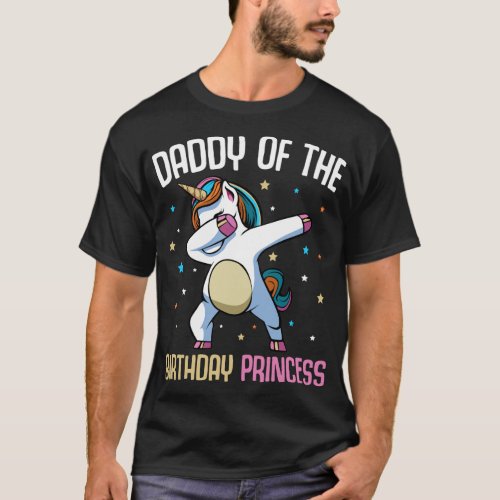 Dabbing Unicorn Daddy of the Birthday Princess Fun T_Shirt