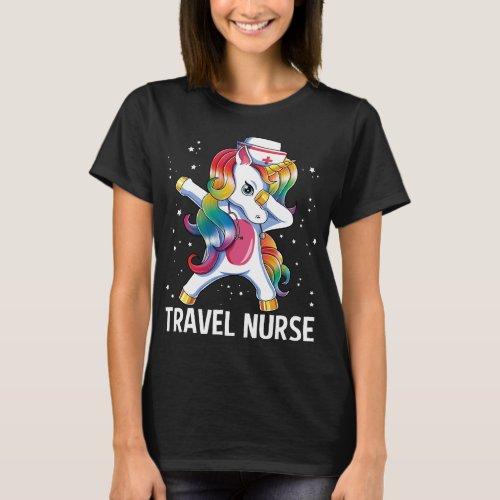 Dabbing Unicorn Funny Travel Nurse Appreciation Gi T_Shirt