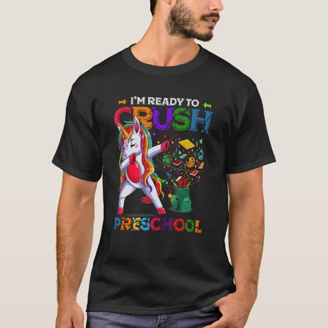 Dabbing Unicorn I'm Ready To Crush Preschool Back  T-Shirt (Front)
