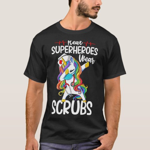 Dabbing Unicorn Nurse Real Superheroes Wear Scrubs T_Shirt