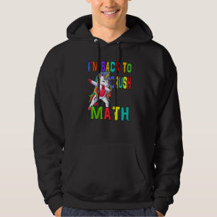 Dabbing Unicorn Student I'm Back To School To Crus Hoodie