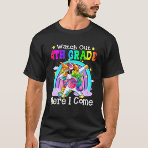 Dabbing Unicorn Watch Out 4Th Grade Here I Come T-Shirt