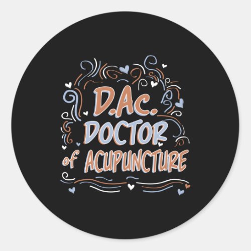 Dac Doctor Of Acupuncture Graduate Classic Round Sticker