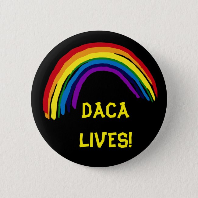 DACA Lives Rainbow Button