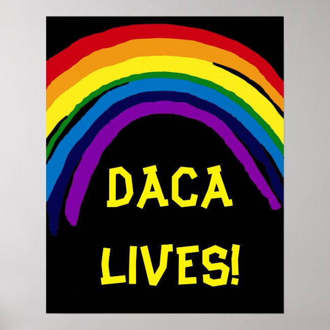 DACA Lives Rainbow Poster