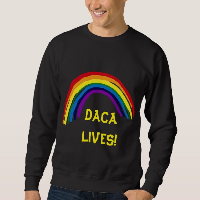DACA Lives Rainbow Sweatshirt