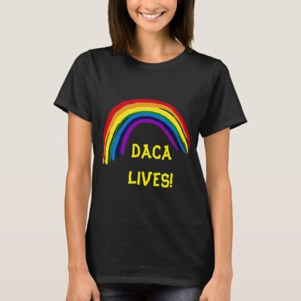 DACA Lives Rainbow T-Shirt