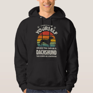 Dachshund Always Be Yourself Retro Vintage 70s Wie Hoodie