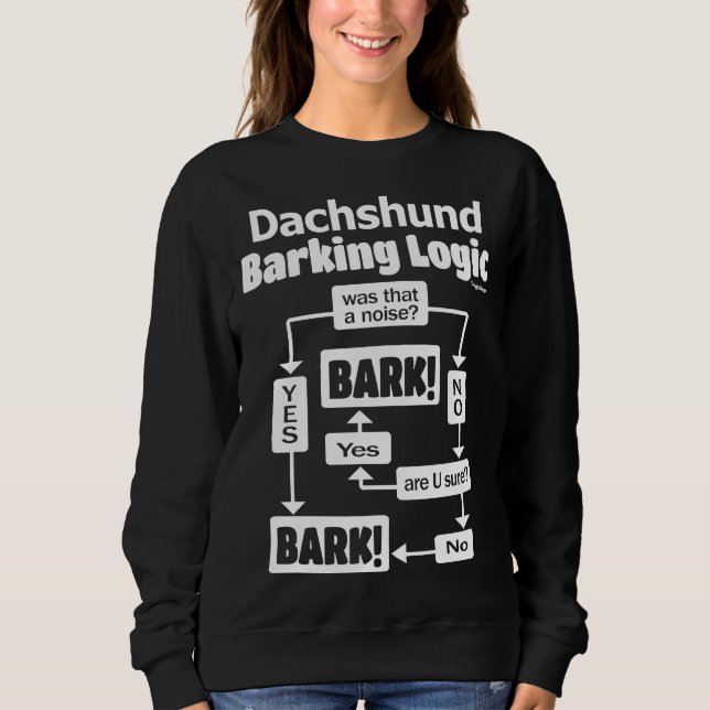 Dachshund Barking Logic Sweatshirt (Front)