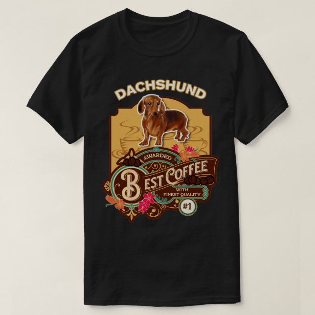 Dachshund Best Coffee Dog Owner Coffee Lover Gifts T-Shirt (Design Front)
