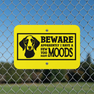 Dachshund Beware I Have A Few Moods Metal Sign