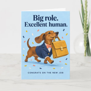 Dachshund Big Role Excellent Human New Job Card