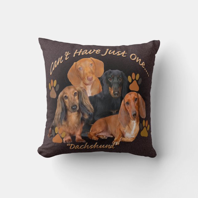 Dachshund Can't Have Just One Pillow (Front)