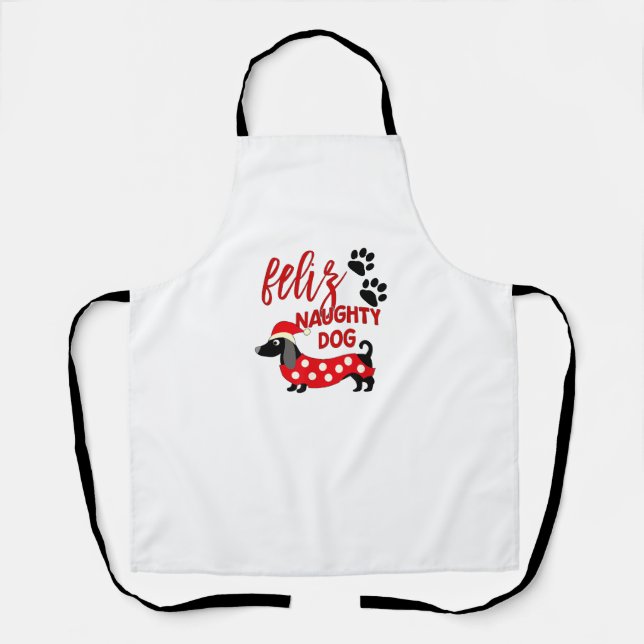 Dachshund Christmas Shirt _ Funny Feliz Naughty Do Apron (Front)