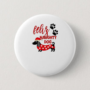 Dachshund Christmas Shirt _ Funny Feliz Naughty Do Button