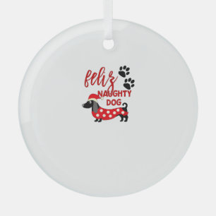 Dachshund Christmas Shirt _ Funny Feliz Naughty Do Glass Ornament