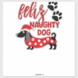 Dachshund Christmas Shirt _ Funny Feliz Naughty Do Sticker<br><div class="desc">Dachshund Christmas Shirt _ Funny Feliz Naughty Dog Xmas Tee</div>
