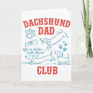 Dachshund Dad Club Life Is Better With Doxies Fath Card