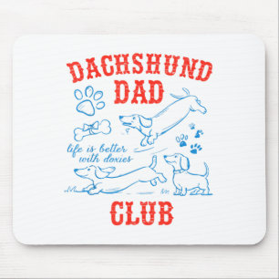 Dachshund Dad Club Life Is Better With Doxies Fath Mouse Pad