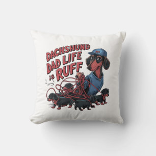 Dachshund Dad Life Is Ruff Throw Pillow
