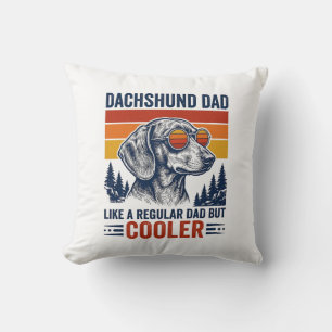 Dachshund Dad Like a Regular Dad But Cooler Shirt_ Throw Pillow