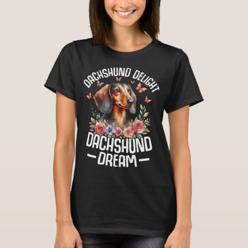 Dachshund Delight Dachshund Dream Dog T_Shirt
