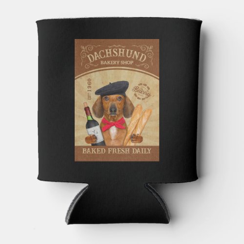 Dachshund Dog Bakery Shop Funny French Dachshund Can Cooler