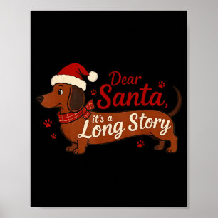 Dachshund Dog Dear Santa It's A Long Story Funny C Poster