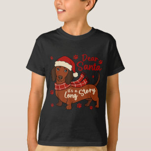 Dachshund Dog Dear Santa It's A Long Story Funny C T-Shirt