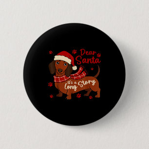Dachshund Dog Dear Santa Its A Long Story Funny Ch Button