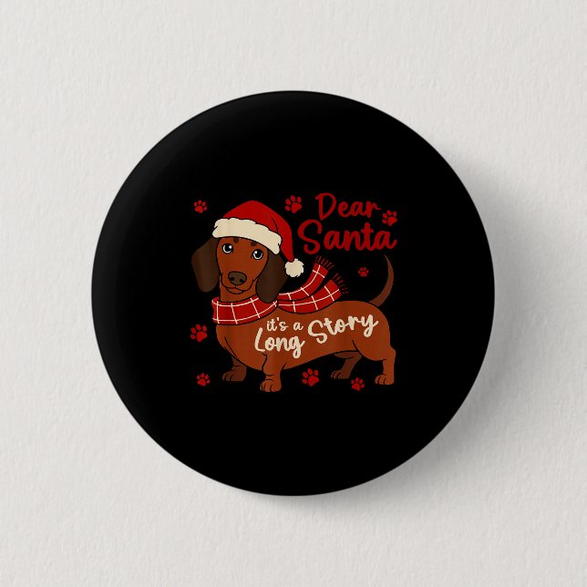 Dachshund Dog Dear Santa Its A Long Story Funny Ch Button (Front)