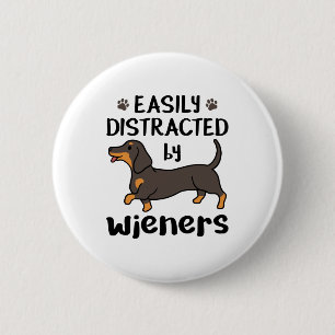 Dachshund Dog Easily Distracted by Wieners Button