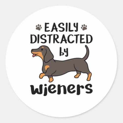 Dachshund Dog Easily Distracted by Wieners Classic Round Sticker