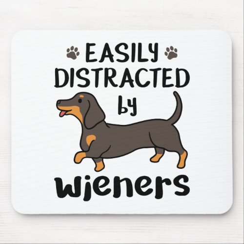 Dachshund Dog Easily Distracted by Wieners Mouse Pad