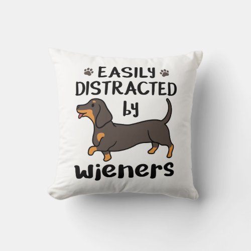 Dachshund Dog Easily Distracted by Wieners Throw Pillow