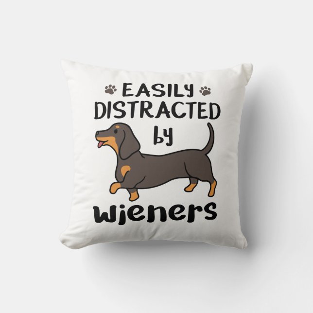 Dachshund Dog Easily Distracted by Wieners Throw Pillow (Front)