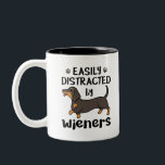 Dachshund Dog Easily Distracted by Wieners Two-Tone Coffee Mug<br><div class="desc">Easily distracted by wieners design is perfect pet love gift for dachshund,  doxie or sausage dog owner.  Perfect for anyone who loves weiner dogs</div>