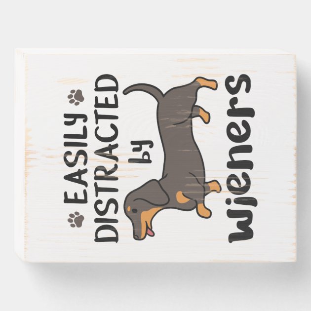 Easily Distracted By Wieners\" Dachshund Dog Lover's Shirt: Great Gift