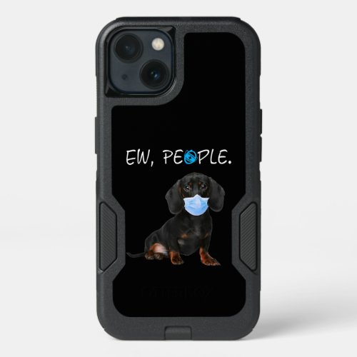 Dachshund Dog Ew Dog People Dog Wearing A Mask iPhone 13 Case