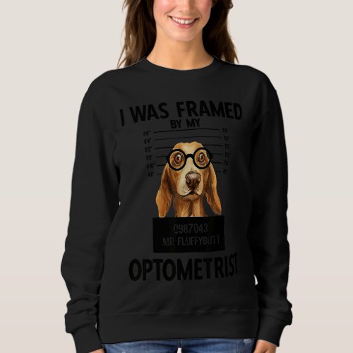 Dachshund Dog Framed By Optometrist Ophthalmology  Sweatshirt
